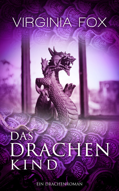 Das Drachenkind - Fox Virginia