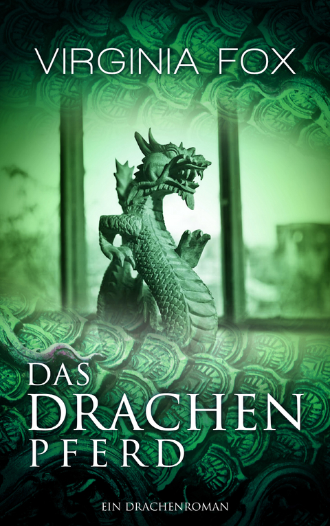 Das Drachenpferd - Fox Virginia