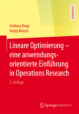 Lineare Optimierung - Andreas Koop, Hardy Moock