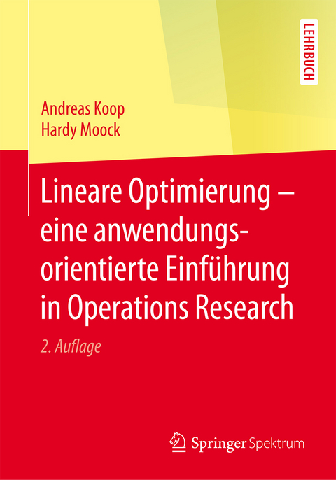 Lineare Optimierung - Andreas Koop, Hardy Moock