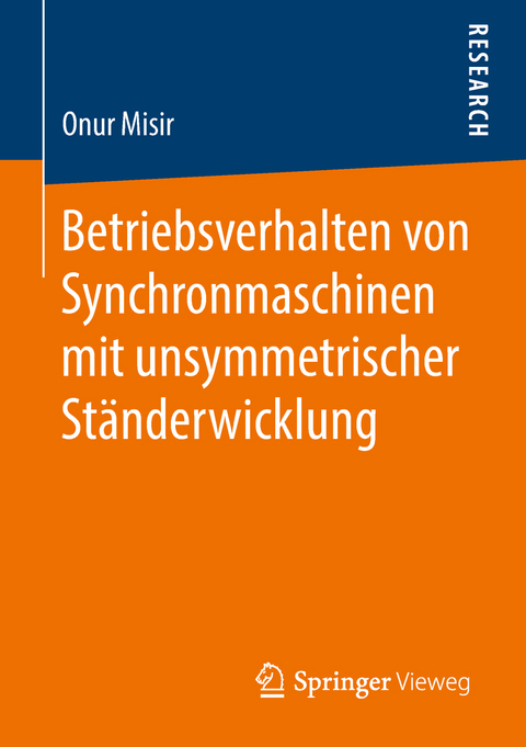 Betriebsverhalten von Synchronmaschinen mit unsymmetrischer Ständerwicklung - Onur Misir