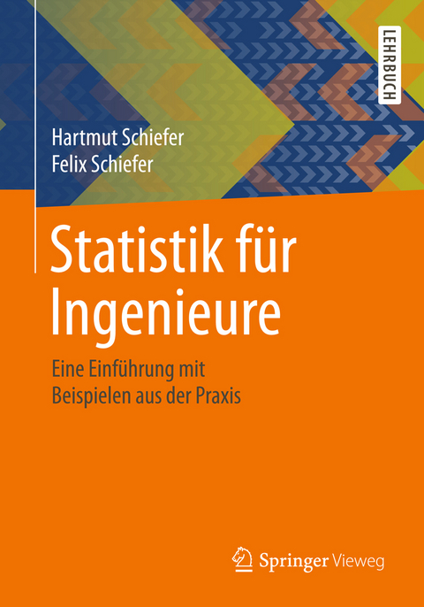 Statistik für Ingenieure - Hartmut Schiefer, Felix Schiefer