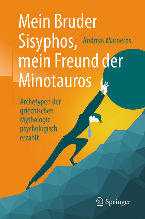 Mein Bruder Sisyphos, mein Freund der Minotauros - Andreas Marneros