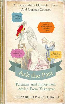 Ask the Past -  Elizabeth Archibald