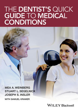 The Dentist's Quick Guide to Medical Conditions - Mea A. Weinberg, Stuart L. Segelnick, Joseph S. Insler, Samuel Kramer