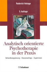 Analytisch orientierte Psychotherapie in der Praxis - Hohage, Roderich