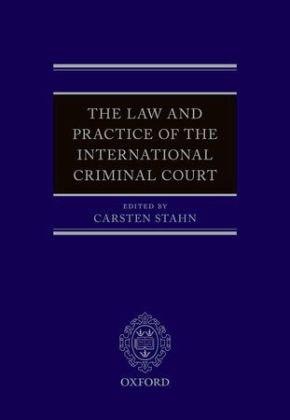 Law and Practice of the International Criminal Court - 