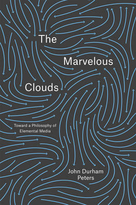 Marvelous Clouds -  John Durham Peters