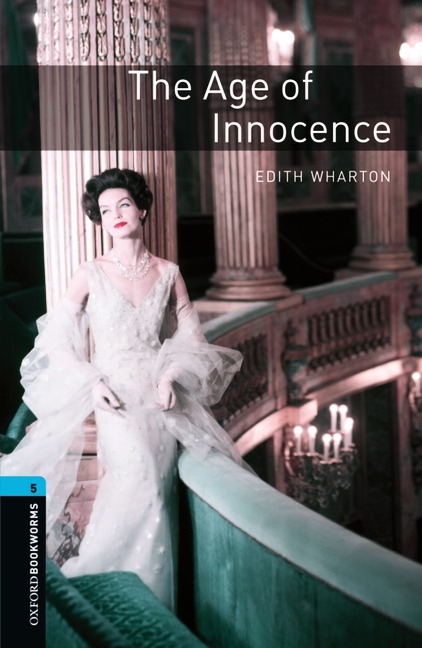 Age of Innocence Level 5 Oxford Bookworms Library -  Edith Wharton