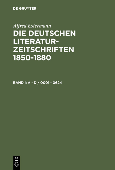 Die deutschen Literatur-Zeitschriften 1850-1880 - Alfred Estermann