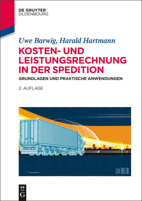 Kosten- und Leistungsrechnung in der Spedition -  Uwe Barwig,  Harald Hartmann