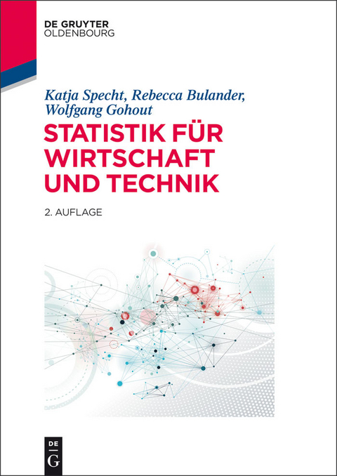 Statistik für Wirtschaft und Technik -  Katja Specht,  Rebecca Bulander,  Wolfgang Gohout