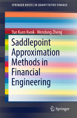 Saddlepoint Approximation Methods in Financial Engineering - Yue Kuen Kwok, Wendong Zheng