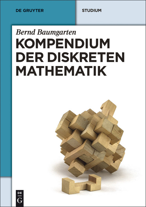 Kompendium der diskreten Mathematik - Bernd Baumgarten