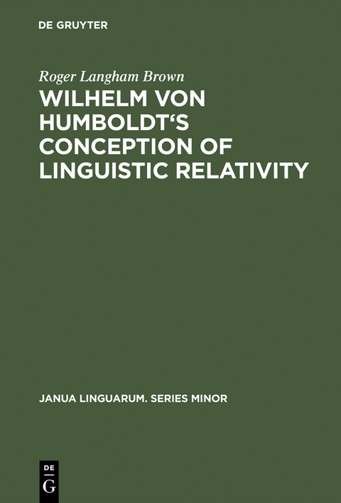 Wilhelm von Humboldt's Conception of Linguistic Relativity - Roger Langham Brown