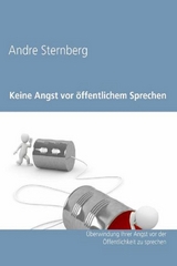 Keine Angst vor Öffentlichem Sprechen - Andre Sternberg