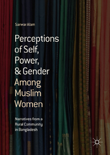 Perceptions of Self, Power, & Gender Among Muslim Women - Sarwar Alam