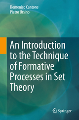 An Introduction to the Technique of Formative Processes in Set Theory - Domenico Cantone, Pietro Ursino