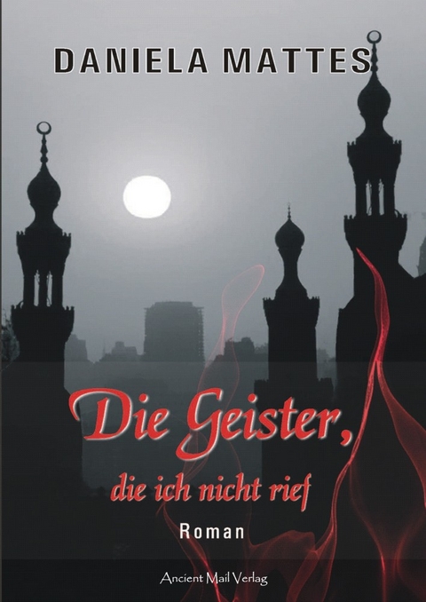 Die Geister, die ich nicht rief - Daniela Mattes