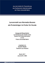 Larvenmehl von Hermetia illucens als Proteinträger im Futter für Hunde - Carolin Heide