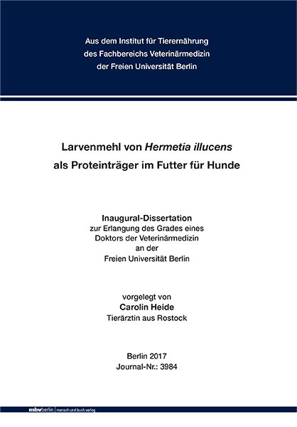 Larvenmehl von Hermetia illucens als Proteinträger im Futter für Hunde - Carolin Heide