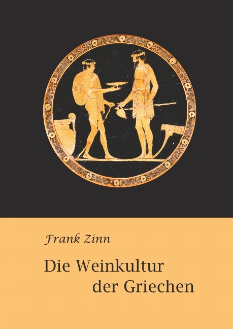 Die Weinkultur der Griechen - Frank Zinn