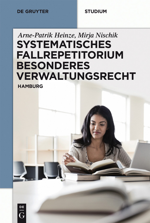 Systematisches Fallrepetitorium Besonderes Verwaltungsrecht -  Arne-Patrik Heinze,  Mirja Nischik