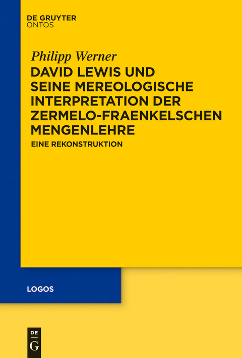 David Lewis und seine mereologische Interpretation der Zermelo-Fraenkelschen Mengenlehre -  Philipp Werner