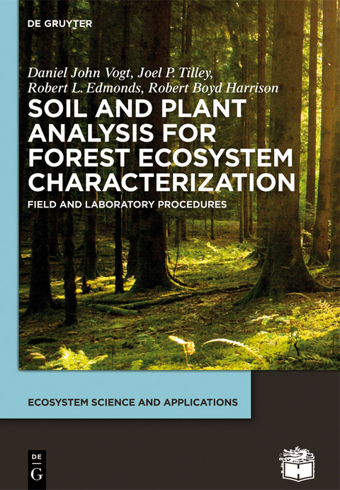 Soil and Plant Analysis for Forest Ecosystem Characterization -  Daniel John Vogt,  Joel P. Tilley,  Robert L. Edmonds