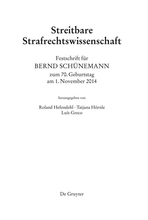 Festschrift für Bernd Schünemann zum 70. Geburtstag am 1. November 2014 - 