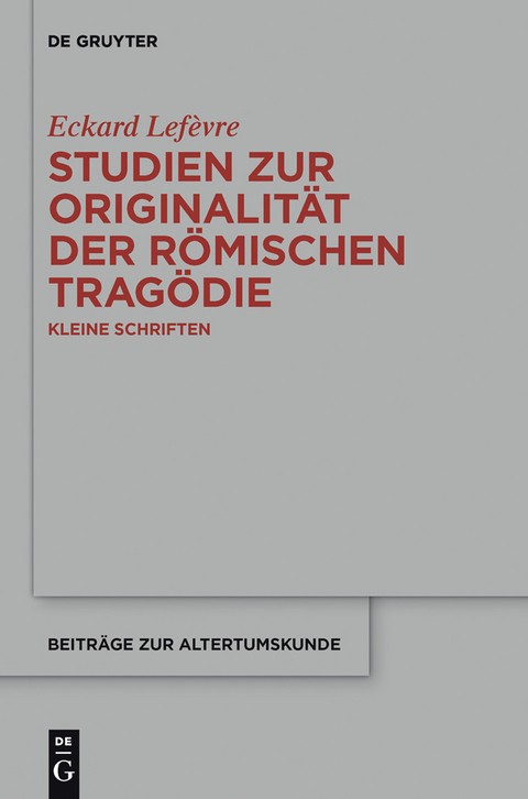 Studien zur Originalität der römischen Tragödie -  Eckard Lefèvre