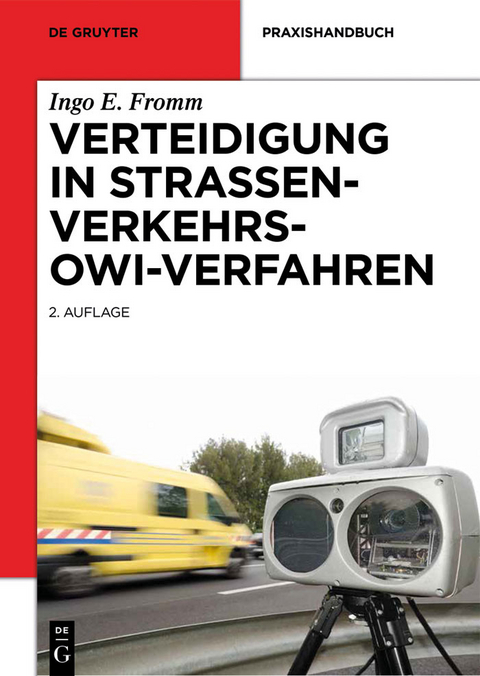 Verteidigung in Straßenverkehrs-OWi-Verfahren -  Ingo E. Fromm