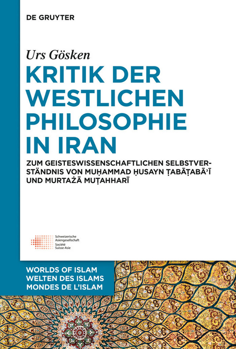 Kritik der westlichen Philosophie in Iran -  Urs Gösken