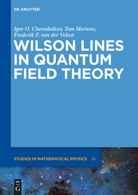 Wilson Lines in Quantum Field Theory -  Igor Olegovich Cherednikov,  Tom Mertens,  Frederik F. Van der Veken