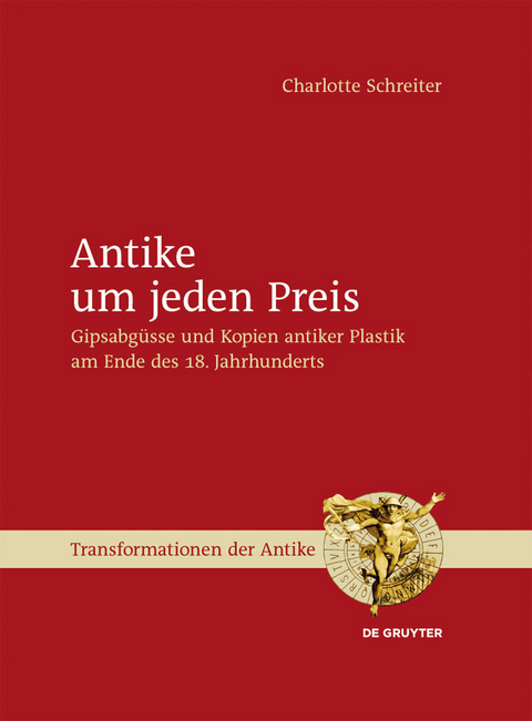 Antike um jeden Preis -  Charlotte Schreiter