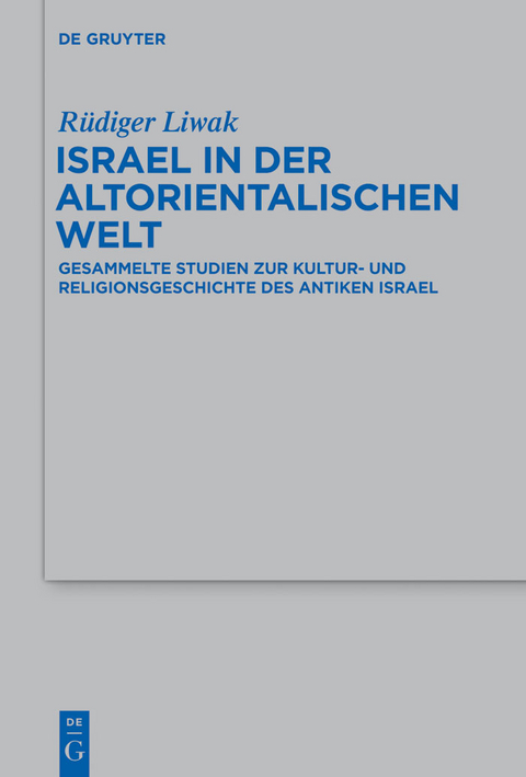 Israel in der altorientalischen Welt - Rüdiger Liwak