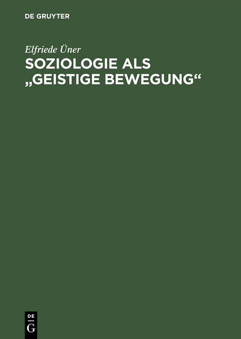 Soziologie als "geistige Bewegung" - Elfriede Üner