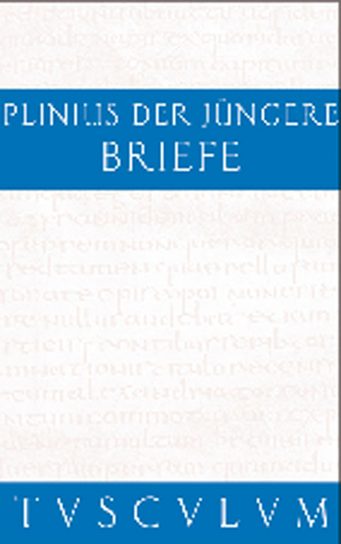 Briefe / Epistularum libri decem -  Gaius Plinius Caecilius Secundus