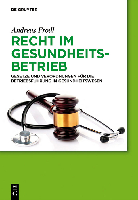 Recht im Gesundheitsbetrieb - Andreas Frodl