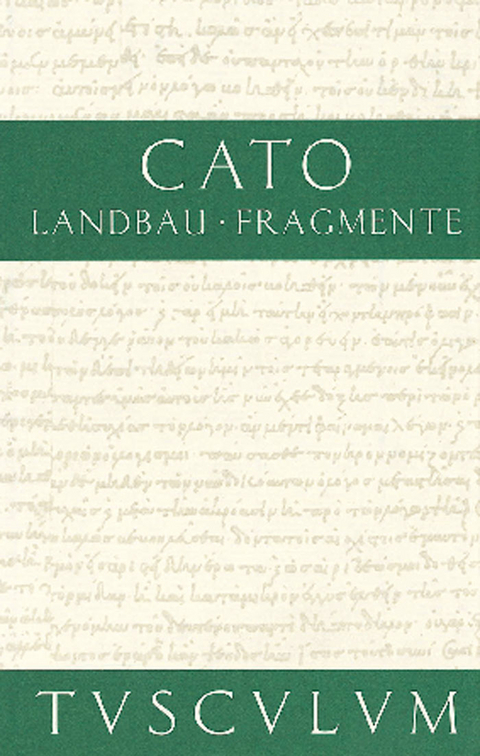 Vom Landbau. Fragmente -  Cato