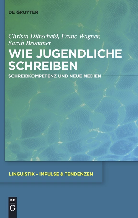 Wie Jugendliche schreiben - Christa Dürscheid, Franc Wagner, Sarah Brommer