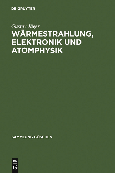 Wärmestrahlung, Elektronik und Atomphysik - Gustav Jäger