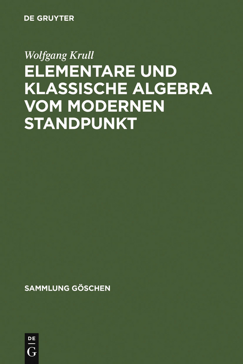 Elementare und klassische Algebra vom modernen Standpunkt - Wolfgang Krull