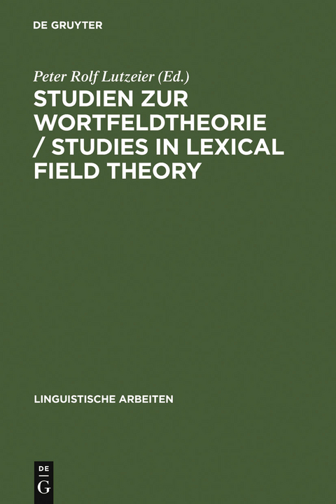 Studien zur Wortfeldtheorie / Studies in Lexical Field Theory - 