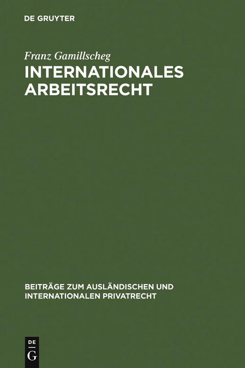 Internationales Arbeitsrecht - Franz Gamillscheg