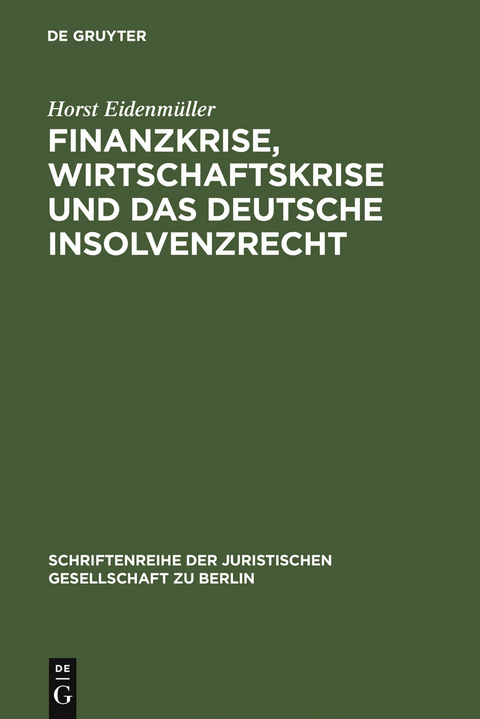 Finanzkrise, Wirtschaftskrise und das deutsche Insolvenzrecht - Horst Eidenmüller