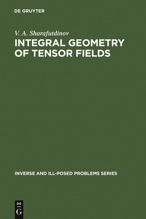 Integral Geometry of Tensor Fields - V. A. Sharafutdinov