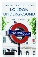 The Little Book of the London Underground -  David Long