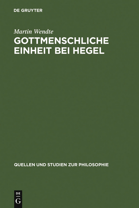 Gottmenschliche Einheit bei Hegel - Martin Wendte