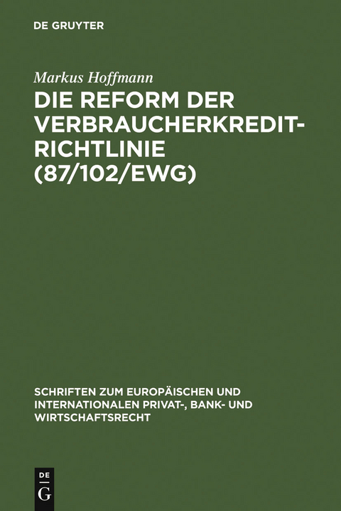 Die Reform der Verbraucherkredit-Richtlinie (87/102/EWG) - Markus Hoffmann